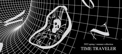 2022 SPRING / SUMMER COLLECTION “TIME TRAVELER”